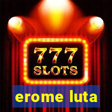 erome luta